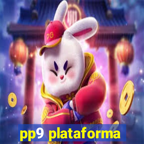 pp9 plataforma